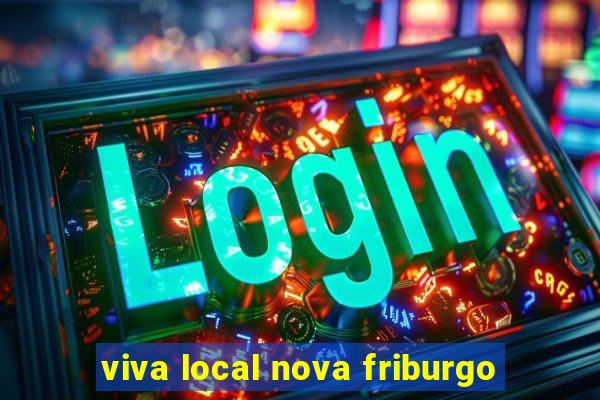 viva local nova friburgo